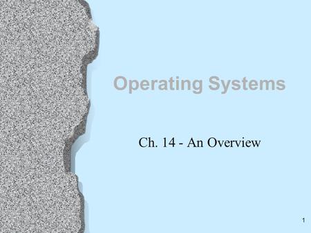 1 Operating Systems Ch. 14 - An Overview. Architecture of Computer Hardware and Systems Software Irv Englander, John Wiley, 2000 2 Bare Bones Computer.