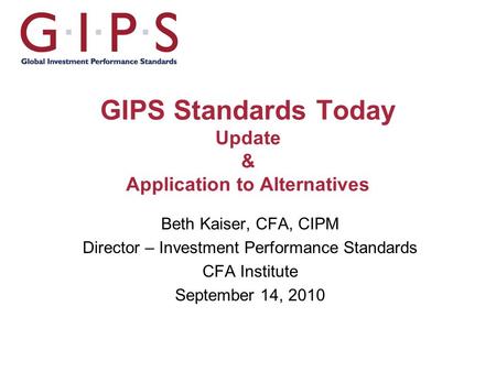 GIPS Standards Today Update & Application to Alternatives