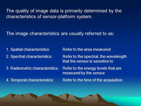 The image characteristics are usually referred to as: