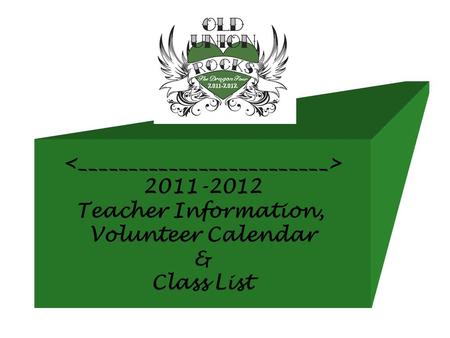 2011-2012 Teacher Information, Volunteer Calendar & Class List.