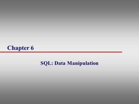 Chapter 6 SQL: Data Manipulation. 2 Objectives of SQL u Database language should allow user to: –create database and relation structures –perform insertion,