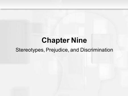 Stereotypes, Prejudice, and Discrimination