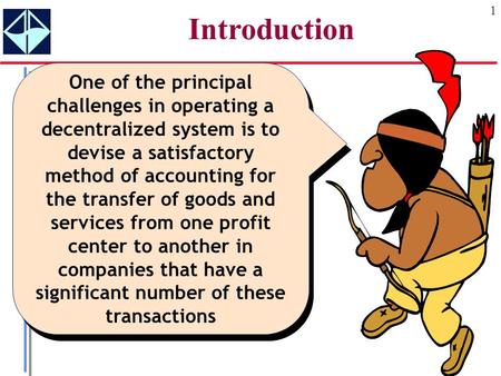 1 Introduction One of the principal challenges in operating a decentralized system is to devise a satisfactory method of accounting for the transfer of.