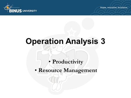 Operation Analysis 3 Productivity Resource Management.