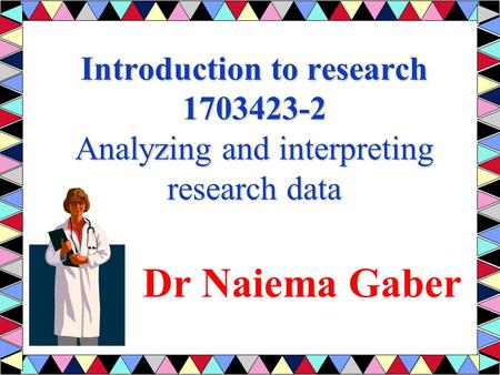 Introduction to research Analyzing and interpreting research data