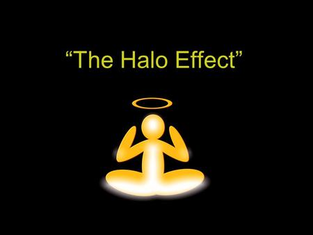 “The Halo Effect”. WHAT ARE BORN AGAIN CHRISTIANS?