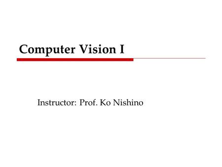 Computer Vision I Instructor: Prof. Ko Nishino. Today How do we recognize objects in images?