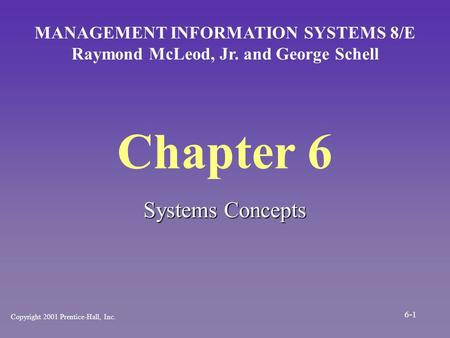 Chapter 6 Systems Concepts MANAGEMENT INFORMATION SYSTEMS 8/E