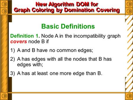 New Algorithm DOM for Graph Coloring by Domination Covering