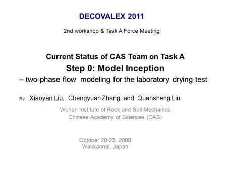 Current Status of CAS Team on Task A Step 0: Model Inception two-phase flowmodeling for the laboratory drying test – two-phase flow modeling for the laboratory.