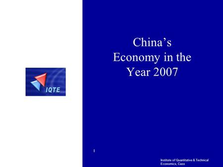 China’s Economy in the Year 2007 I Institute of Quantitative & Technical Economics, Cass.