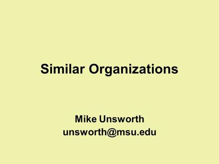 Similar Organizations Mike Unsworth
