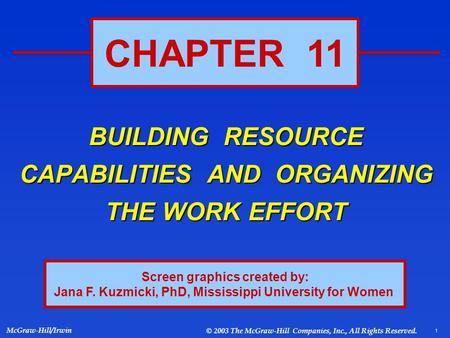 1 McGraw-Hill/Irwin © 2003 The McGraw-Hill Companies, Inc., All Rights Reserved. BUILDING RESOURCE CAPABILITIES AND ORGANIZING THE WORK EFFORT CHAPTER.