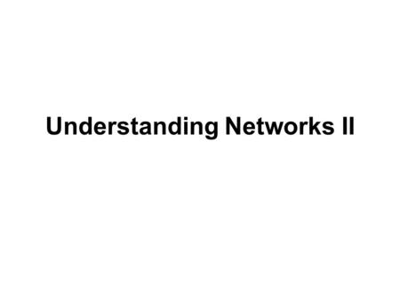 Understanding Networks II. Objectives Compare client and network operating systems Learn about local area network technologies, including Ethernet, Token.