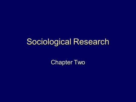 Sociological Research Chapter Two. Copyright © 2004 by Nelson, a division of Thomson Canada Outline  Why is Sociological Research Necessary?  The Sociological.
