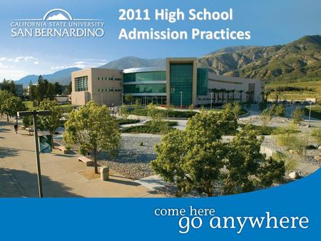 2011 High School Admission Practices. Number of Applicants Number of Admits Average SAT Score Average ACT Score Average GPA 10,9124,42191019 3.14 (local)