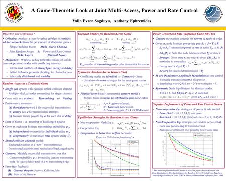 A Game-Theoretic Look at Joint Multi-Access, Power and Rate Control Yalin Evren Sagduyu, Anthony Ephremides Objective and Motivation * Objective: Analyze.