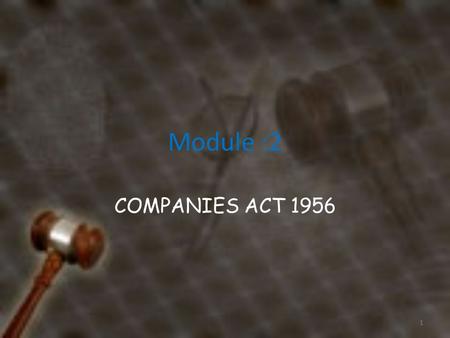 Module :2 COMPANIES ACT 1956.