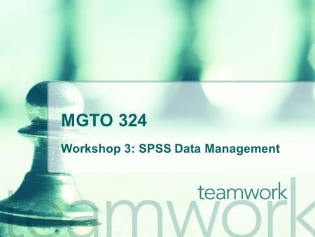 MGTO 324 Workshop 3: SPSS Data Management. Activity 1 Collect the following information from any 40 “subjects” Age Estimate it if you cannot access the.