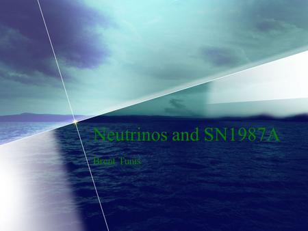 Neutrinos and SN1987A Brent Tunis. What exactly are Neutrinos? Neutrinos were formally discovered by Enrico Fermi in 1934 when he realized that, in order.