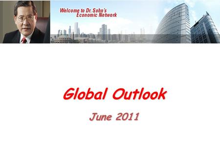 Global Outlook June 2011. Areas Today Asia China U.S.A.