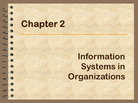 Chapter 2 Information Systems in Organizations. Chapter TwoIS for management2 Information Systems in Organizations 4 Organization –Collection of people.