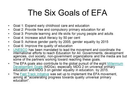 The Six Goals of EFA Goal 1: Expand early childhood care and education