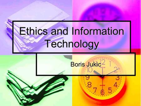 Ethics and Information Technology Boris Jukic. Computers and Workplace Helpful automatization of mundane tasks Helpful automatization of mundane tasksvs.