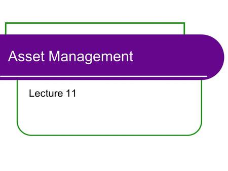 Asset Management Lecture 11.