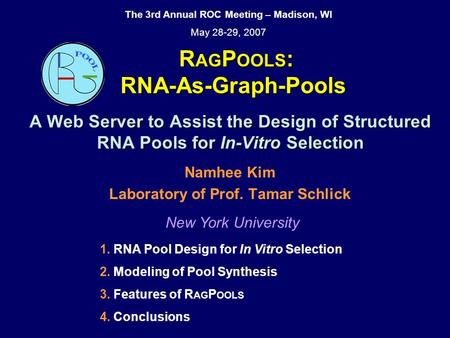 R AG P OOLS : RNA-As-Graph-Pools A Web Server to Assist the Design of Structured RNA Pools for In-Vitro Selection R AG P OOLS : RNA-As-Graph-Pools A Web.