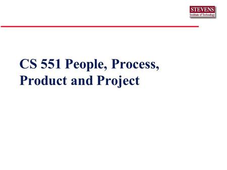 CS 551 People, Process, Product and Project. Tailored OO Application Software Reusable Software Vendor Software User Programs Client Personal Computer.