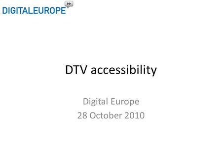 DTV accessibility Digital Europe 28 October 2010.
