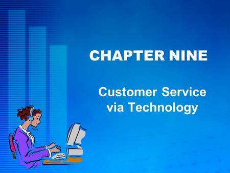 CHAPTER NINE Customer Service via Technology. McGraw-Hill/Irwin © 2005 The McGraw-Hill Companies, Inc., All Rights Reserved. 9-2 L EARNING O BJECTIVES.