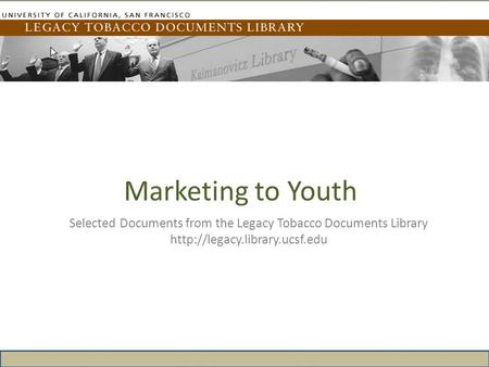Marketing to Youth Selected Documents from the Legacy Tobacco Documents Library