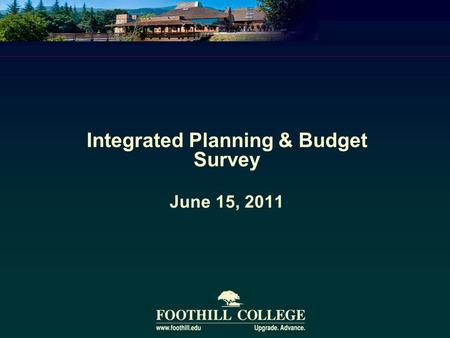Integrated Planning & Budget Survey June 15, 2011.