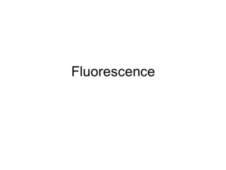Fluorescence. Topics Definition Instrumentation Sensitivity (nM-pM) –Contrast UV-vis measurements Derivatization Laser-induced Fluorescence.