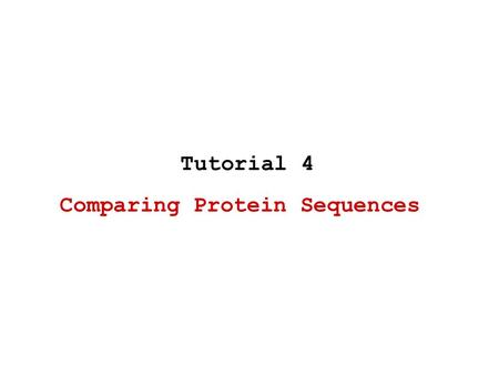 Comparing Protein Sequences Tutorial 4. Comparing Protein Sequences Substitution Matrices –PAM –BLOSUM Advance comparison tools –Psi-BLAST –Phi-BLAST.