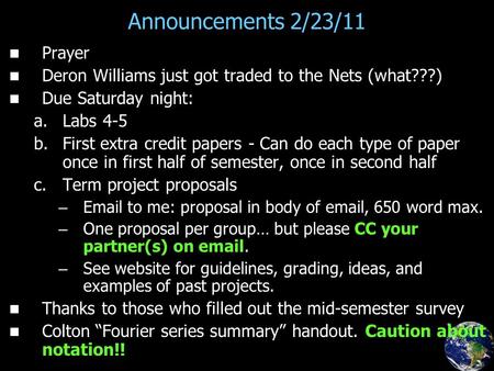 Announcements 2/23/11 Prayer Deron Williams just got traded to the Nets (what???) Due Saturday night: a. a.Labs 4-5 b. b.First extra credit papers - Can.