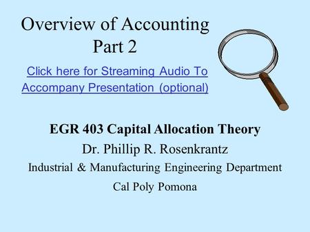 Overview of Accounting Part 2 Click here for Streaming Audio To Accompany Presentation (optional) Click here for Streaming Audio To Accompany Presentation.