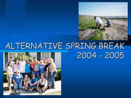 ALTERNATIVE SPRING BREAK 2004 - 2005. ASB Mission Statement ASB is a substance free, student run organization, which seeks to raise awareness of global.