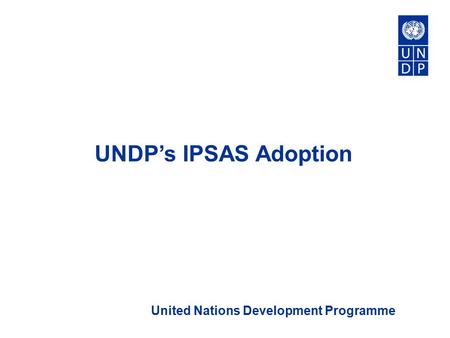UNDP’s IPSAS Adoption United Nations Development Programme.