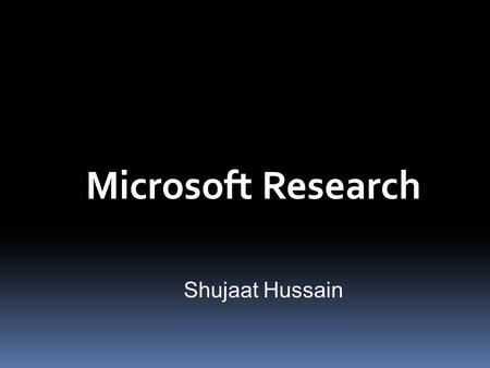 Microsoft Research Shujaat Hussain. Cloud Faster! Low latency web transactions …. especially important to our key online properties.