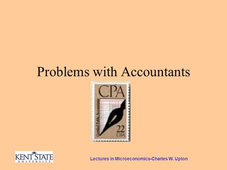 Lectures in Microeconomics-Charles W. Upton Problems with Accountants.