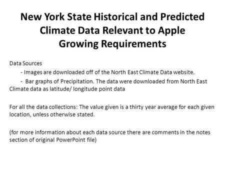 New York State Historical and Predicted Climate Data Relevant to Apple Growing Requirements Data Sources - Images are downloaded off of the North East.