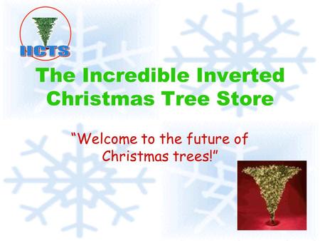 The Incredible Inverted Christmas Tree Store “Welcome to the future of Christmas trees!”
