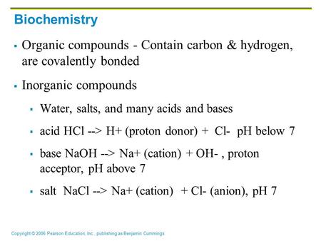Organic compounds - Contain carbon & hydrogen, are covalently bonded