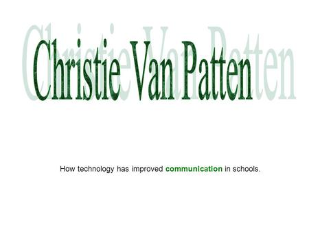 How technology has improved communication in schools.
