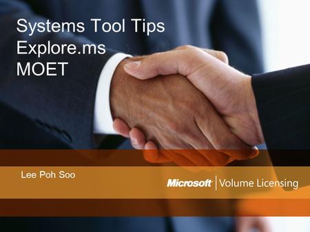Systems Tool Tips Explore.ms MOET Lee Poh Soo. Explore.ms Enterprise Late True Up Select Master Compliance Subscription Details Future Billings Price.