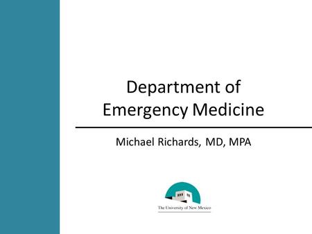Department of Emergency Medicine Michael Richards, MD, MPA.