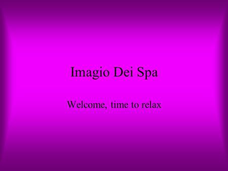 Imagio Dei Spa Welcome, time to relax Gift Certificates.